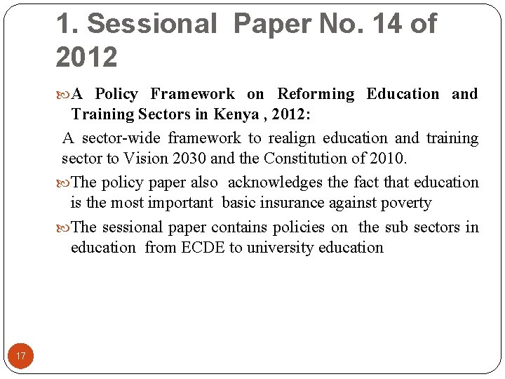 1. Sessional Paper No. 14 of 2012 A Policy Framework on Reforming Education and