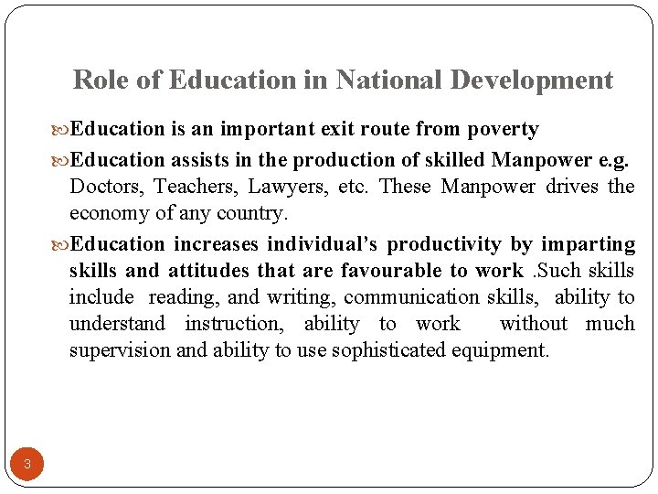 Role of Education in National Development Education is an important exit route from poverty