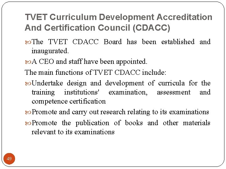 TVET Curriculum Development Accreditation And Certification Council (CDACC) The TVET CDACC Board has been