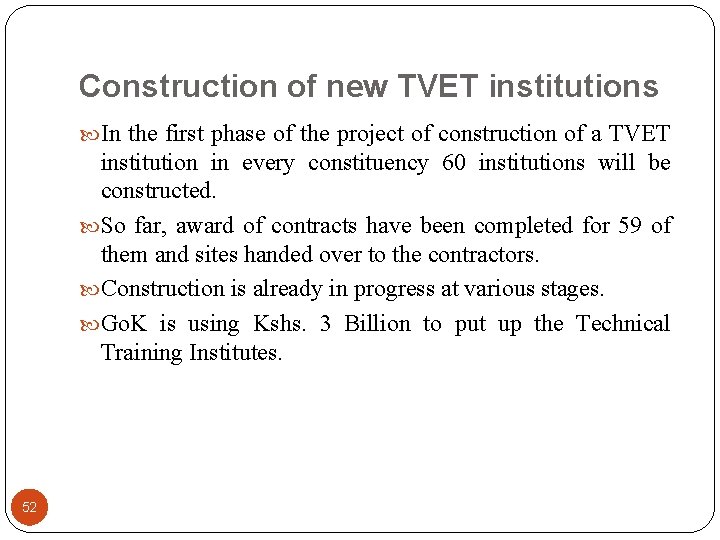 Construction of new TVET institutions In the first phase of the project of construction