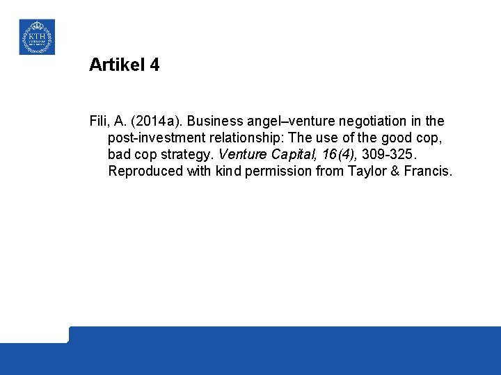 Artikel 4 Fili, A. (2014 a). Business angel–venture negotiation in the post-investment relationship: The