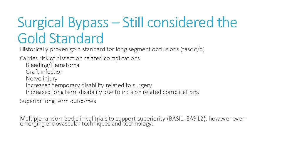 Surgical Bypass – Still considered the Gold Standard Historically proven gold standard for long