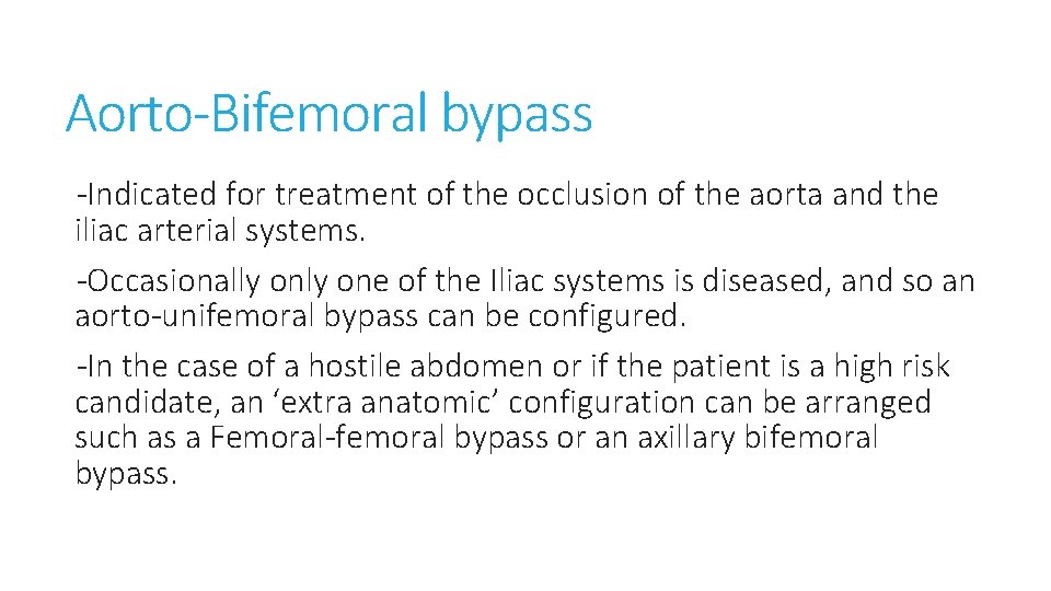 Aorto-Bifemoral bypass -Indicated for treatment of the occlusion of the aorta and the iliac