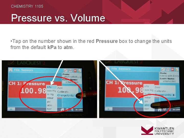 CHEMISTRY 1105 Pressure vs. Volume • Tap on the number shown in the red