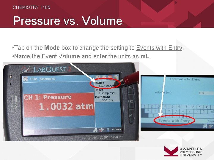 CHEMISTRY 1105 Pressure vs. Volume • Tap on the Mode box to change the