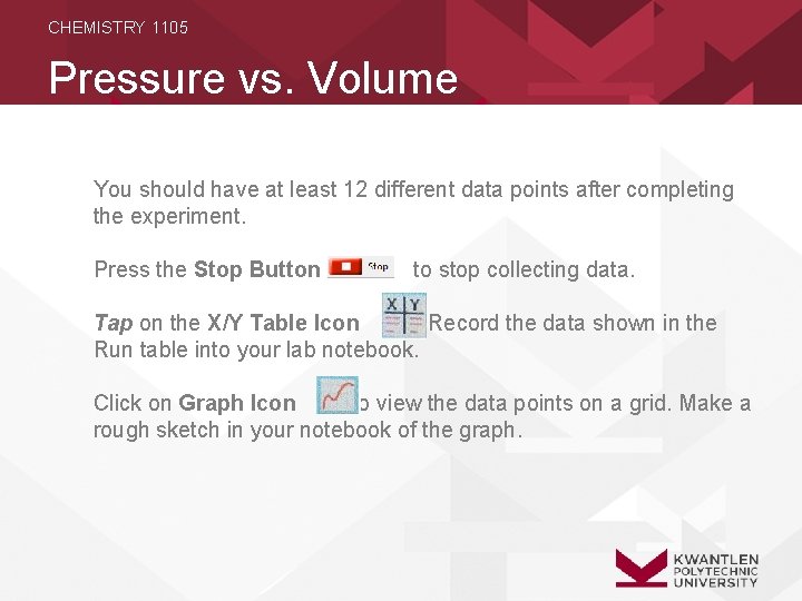 CHEMISTRY 1105 Pressure vs. Volume You should have at least 12 different data points