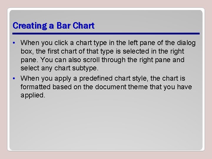 Creating a Bar Chart • When you click a chart type in the left