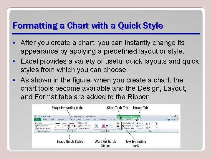 Formatting a Chart with a Quick Style • After you create a chart, you
