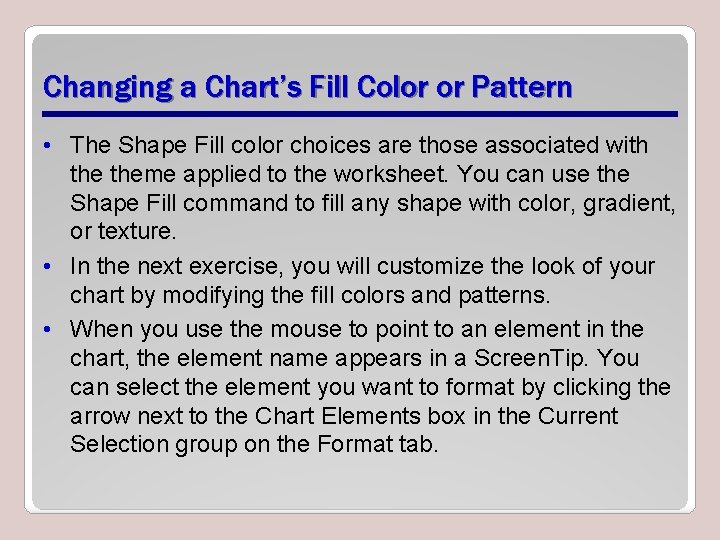 Changing a Chart’s Fill Color or Pattern • The Shape Fill color choices are