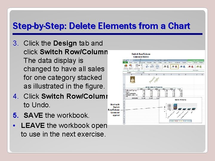 Step-by-Step: Delete Elements from a Chart 3. Click the Design tab and click Switch