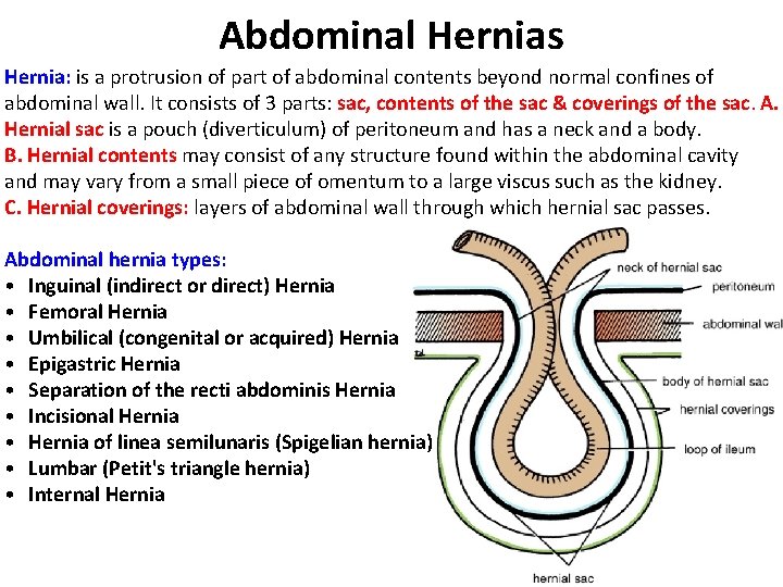 Abdominal Hernias Hernia: is a protrusion of part of abdominal contents beyond normal confines