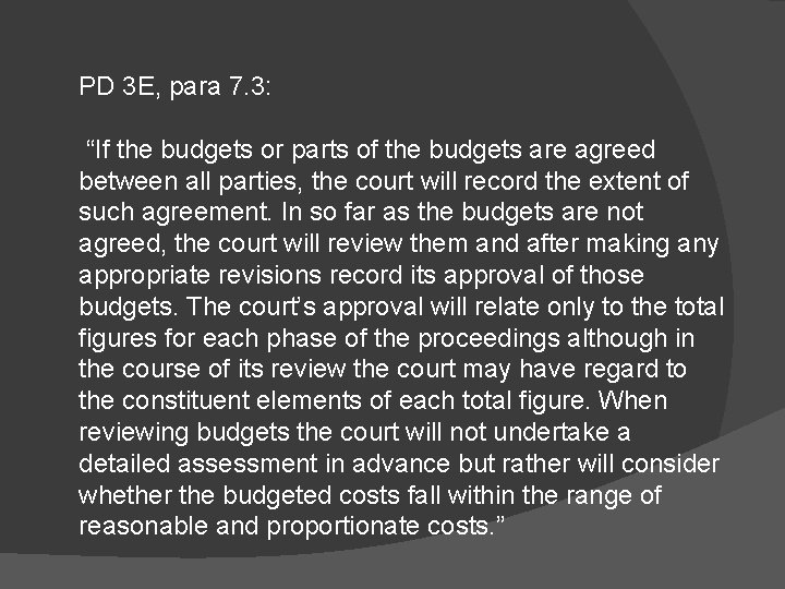 PD 3 E, para 7. 3: “If the budgets or parts of the budgets