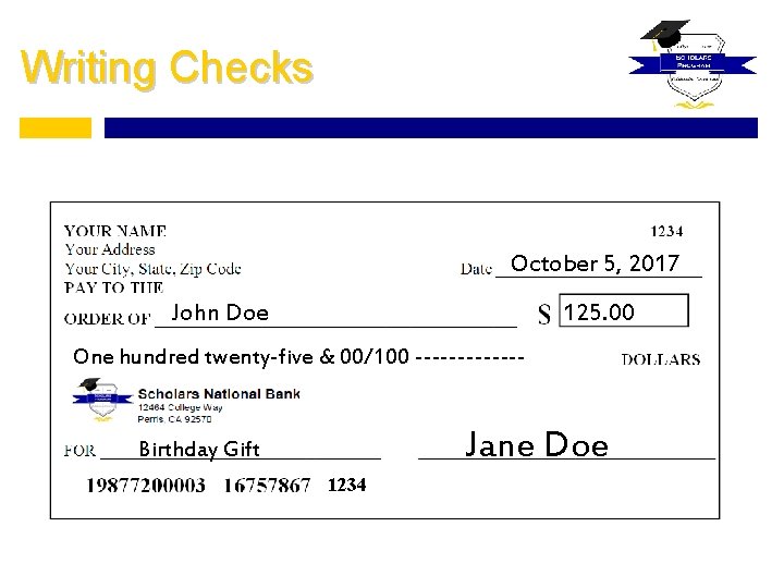 Writing Checks October 5, 2017 John Doe 125. 00 One hundred twenty-five & 00/100