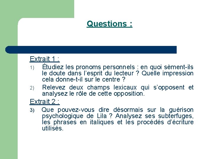 Questions : Extrait 1 : 1) 2) Étudiez les pronoms personnels : en quoi