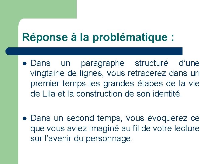 Réponse à la problématique : l Dans un paragraphe structuré d’une vingtaine de lignes,