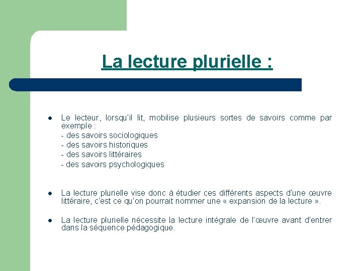 La lecture plurielle : l Le lecteur, lorsqu’il lit, mobilise plusieurs sortes de savoirs