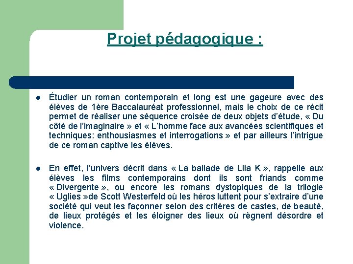 Projet pédagogique : l Étudier un roman contemporain et long est une gageure avec