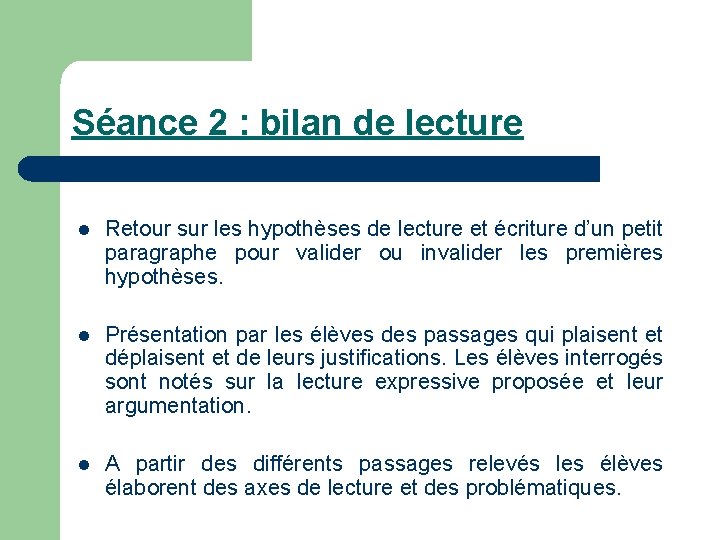 Séance 2 : bilan de lecture l Retour sur les hypothèses de lecture et