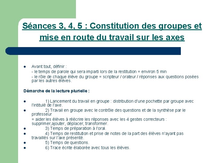 Séances 3, 4, 5 : Constitution des groupes et mise en route du travail