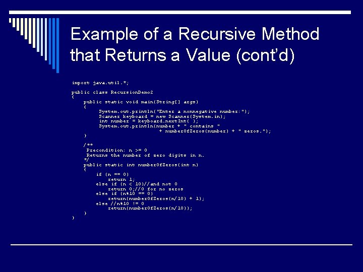 Example of a Recursive Method that Returns a Value (cont’d) import java. util. *;