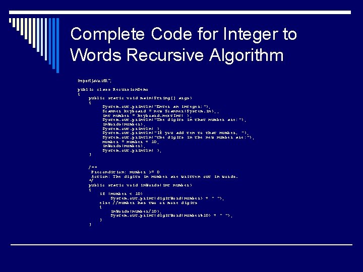 Complete Code for Integer to Words Recursive Algorithm import java. util. *; public class