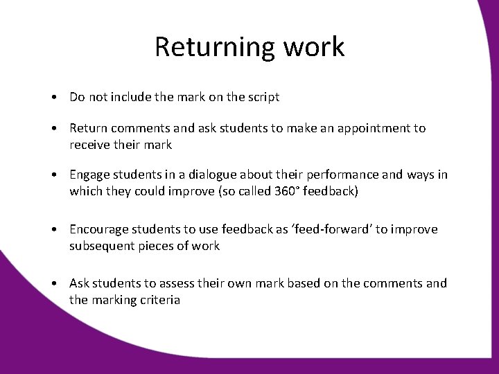 Returning work • Do not include the mark on the script • Return comments