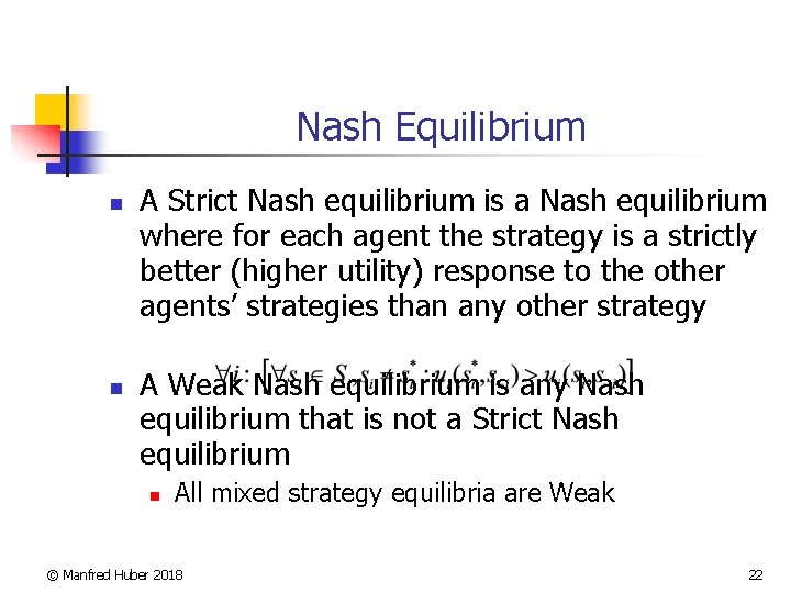 Nash Equilibrium n n A Strict Nash equilibrium is a Nash equilibrium where for