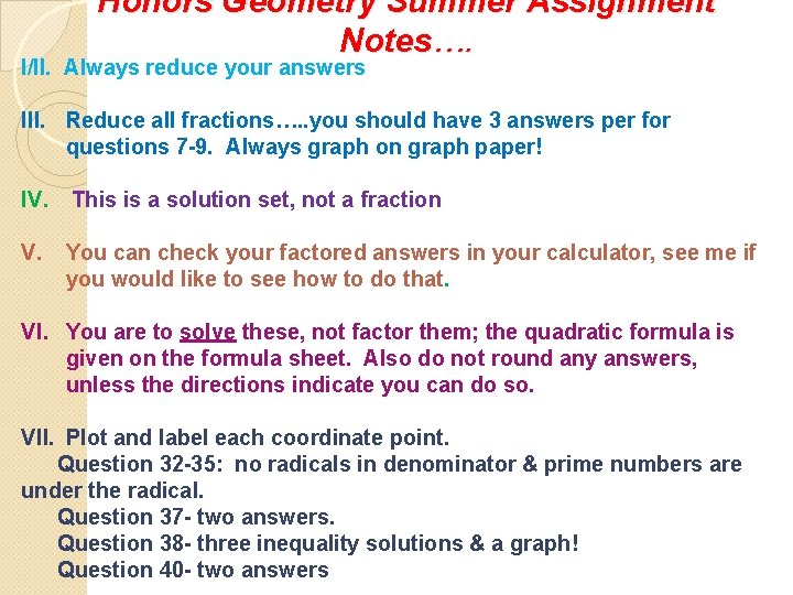 Honors Geometry Summer Assignment Notes…. I/II. Always reduce your answers III. Reduce all fractions….