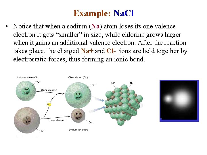 Example: Na. Cl • Notice that when a sodium (Na) atom loses its one