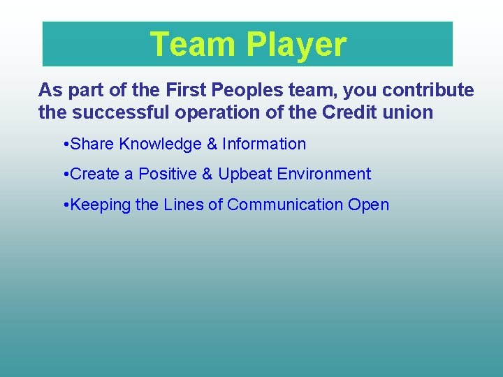 Team Player As part of the First Peoples team, you contribute the successful operation