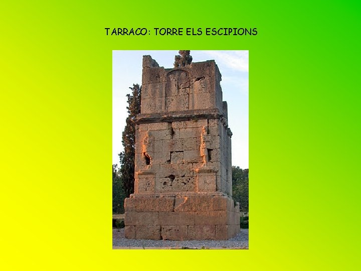 TARRACO: TORRE ELS ESCIPIONS 