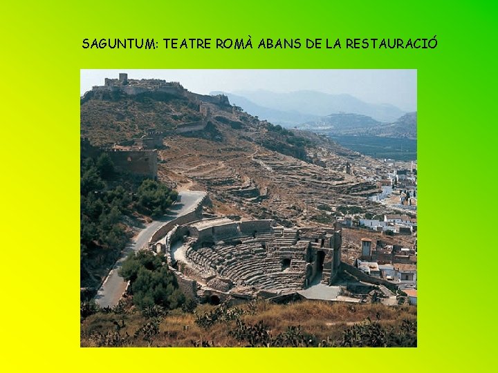 SAGUNTUM: TEATRE ROMÀ ABANS DE LA RESTAURACIÓ 