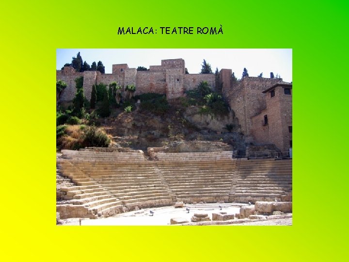 MALACA: TEATRE ROMÀ 