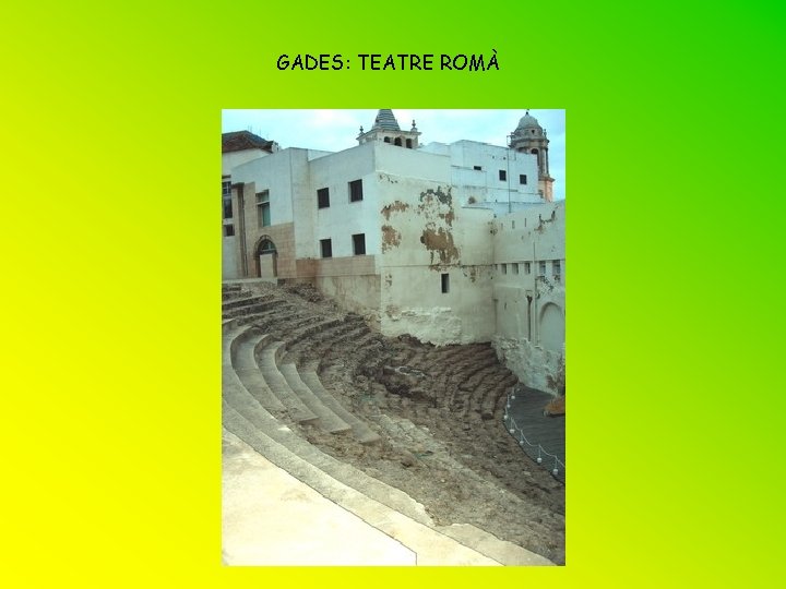 GADES: TEATRE ROMÀ 
