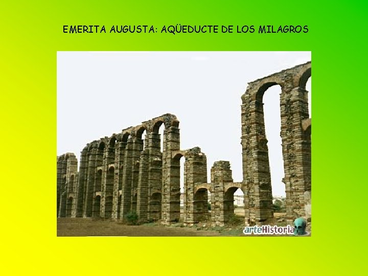 EMERITA AUGUSTA: AQÜEDUCTE DE LOS MILAGROS 