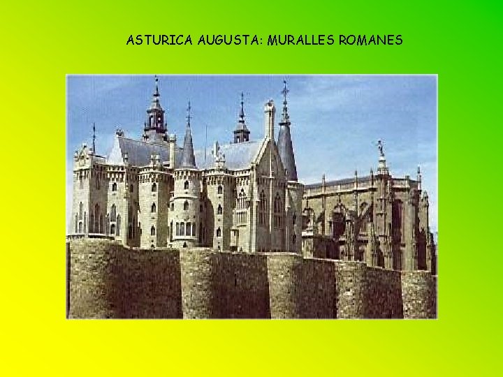 ASTURICA AUGUSTA: MURALLES ROMANES 