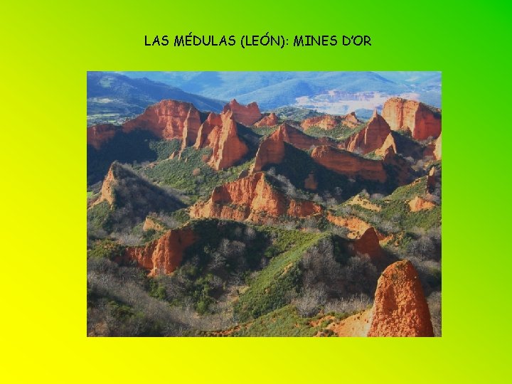 LAS MÉDULAS (LEÓN): MINES D’OR 