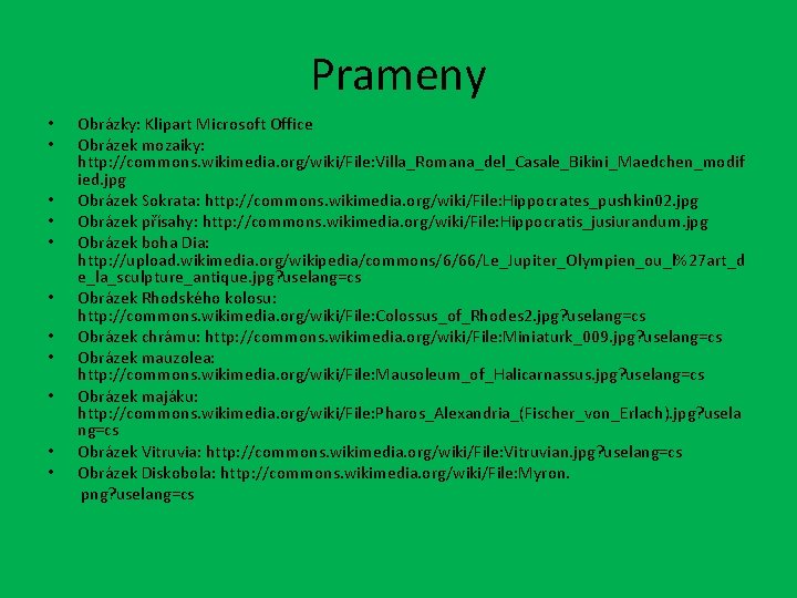 Prameny • • • Obrázky: Klipart Microsoft Office Obrázek mozaiky: http: //commons. wikimedia. org/wiki/File: