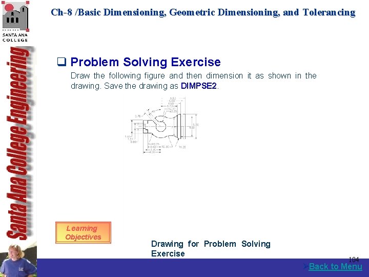 Ch-8 /Basic Dimensioning, Geometric Dimensioning, and Tolerancing q Problem Solving Exercise Draw the following