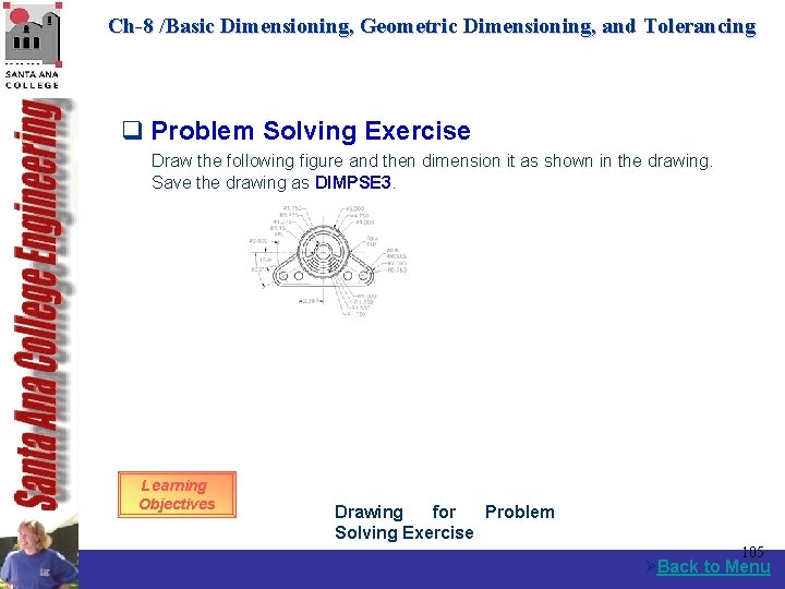 Ch-8 /Basic Dimensioning, Geometric Dimensioning, and Tolerancing q Problem Solving Exercise Draw the following