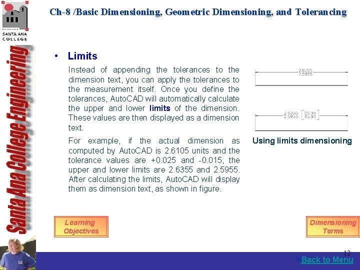 Ch-8 /Basic Dimensioning, Geometric Dimensioning, and Tolerancing • Limits Instead of appending the tolerances