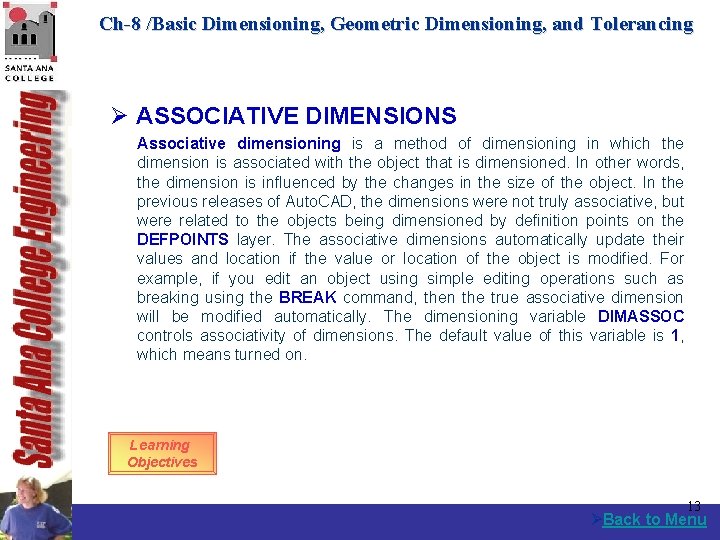 Ch-8 /Basic Dimensioning, Geometric Dimensioning, and Tolerancing Ø ASSOCIATIVE DIMENSIONS Associative dimensioning is a