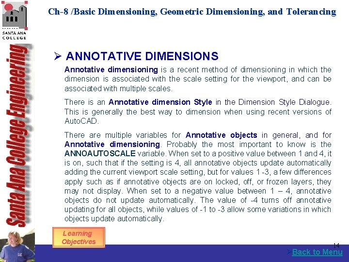 Ch-8 /Basic Dimensioning, Geometric Dimensioning, and Tolerancing Ø ANNOTATIVE DIMENSIONS Annotative dimensioning is a