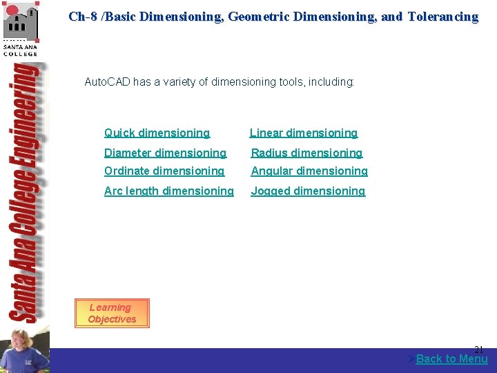 Ch-8 /Basic Dimensioning, Geometric Dimensioning, and Tolerancing Auto. CAD has a variety of dimensioning