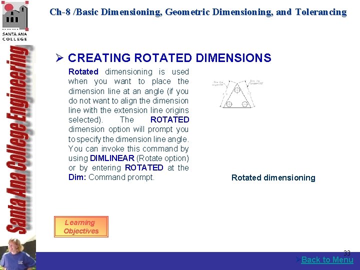 Ch-8 /Basic Dimensioning, Geometric Dimensioning, and Tolerancing Ø CREATING ROTATED DIMENSIONS Rotated dimensioning is