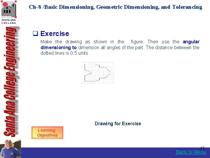 Ch-8 /Basic Dimensioning, Geometric Dimensioning, and Tolerancing q Exercise Make the drawing as shown