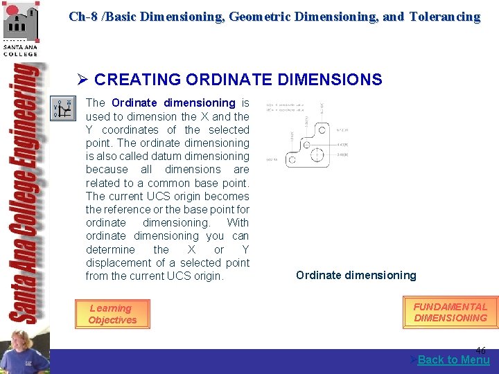 Ch-8 /Basic Dimensioning, Geometric Dimensioning, and Tolerancing Ø CREATING ORDINATE DIMENSIONS The Ordinate dimensioning