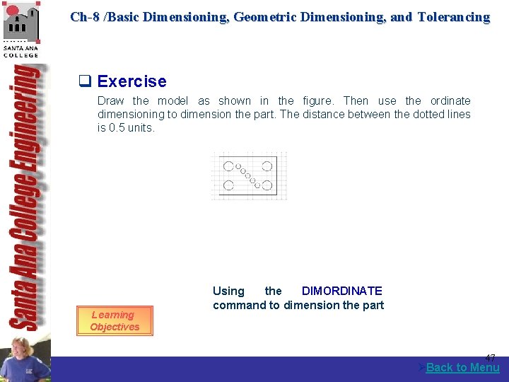 Ch-8 /Basic Dimensioning, Geometric Dimensioning, and Tolerancing q Exercise Draw the model as shown