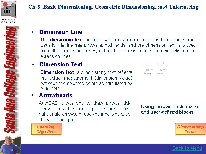 Ch-8 /Basic Dimensioning, Geometric Dimensioning, and Tolerancing • Dimension Line The dimension line indicates