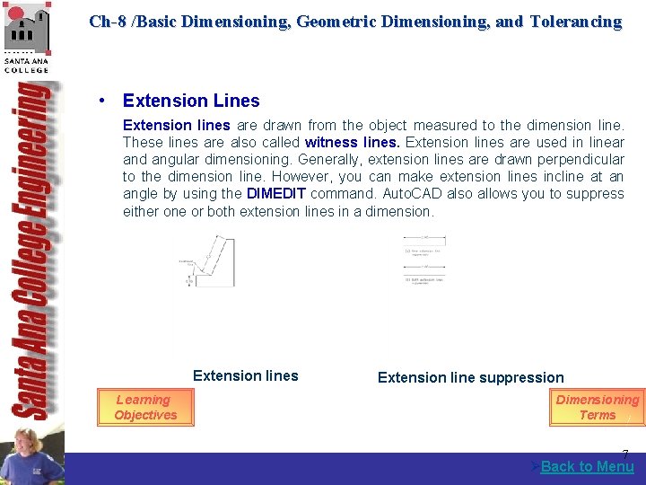 Ch-8 /Basic Dimensioning, Geometric Dimensioning, and Tolerancing • Extension Lines Extension lines are drawn